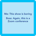 Zoom Coaster | Funny Party Gift | Home Bar Decor